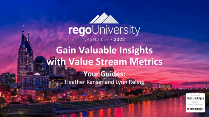 Gain Valuable Insights with Value Stream Metrics - RegoU 2022