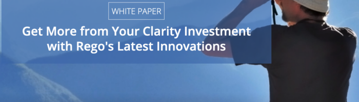 Get More from Your Clarity Investment with Rego's Latest Innovations - White Paper