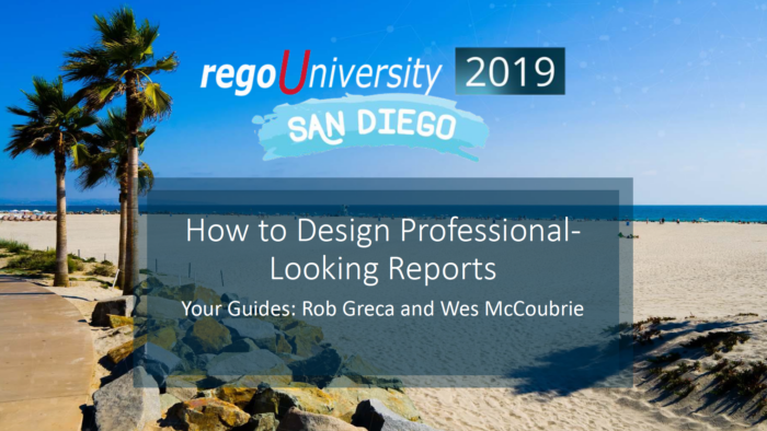 How to Design Professional-Looking Reports – RegoU 2019