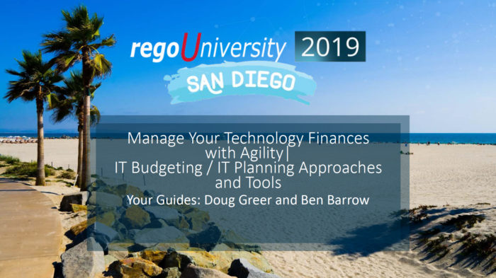 Manage Your Technology Finances with Agility: IT Budgeting and IT Planning Approaches and Tools – RegoU 2019