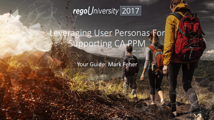 Leveraging Users Personas for Supporting CA PPM – regoU 2017