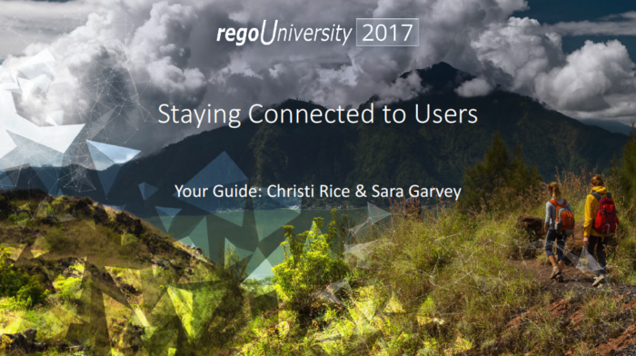 Staying Connected to Users – regoU 2017