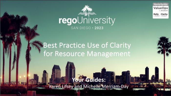 Best Practice Use of Clarity for Resource Management – RegoU 2023