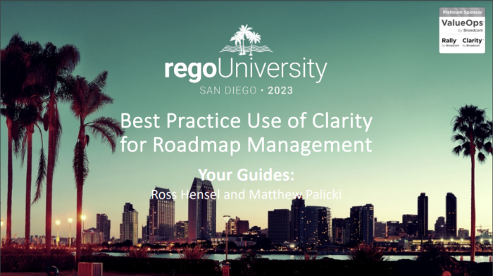 Best Practice Use of Clarity for Roadmap Management – RegoU 2023