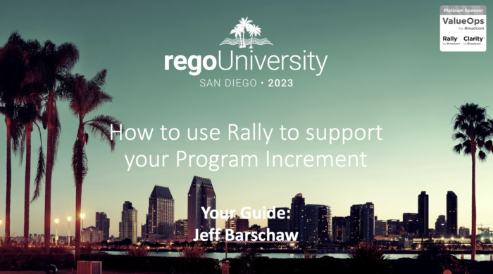 How to use Rally to support your Program Increment – RegoU 2023