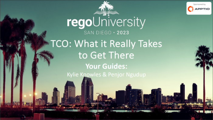 TCO: What it Really Takes -- Lessons Learned & Discussion – RegoU 2023