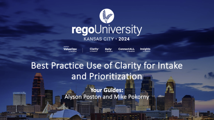 Best Practice Use of Clarity for Intake and Prioritization – RegoU 2024