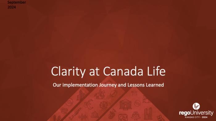 Canada Life | Clarity Implementation & Lessons Learned – RegoU 2024